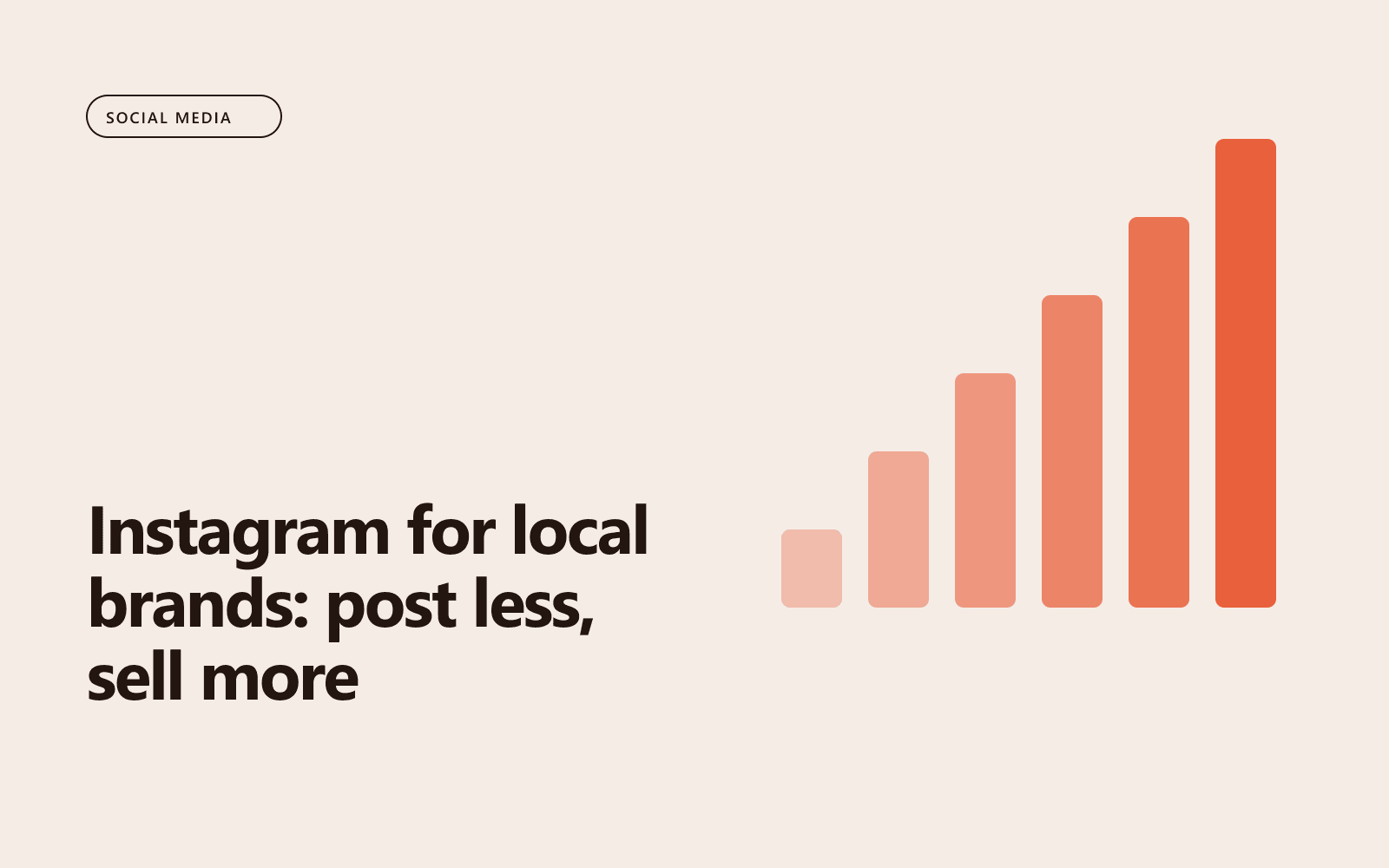 Instagram for local brands: post less, sell more